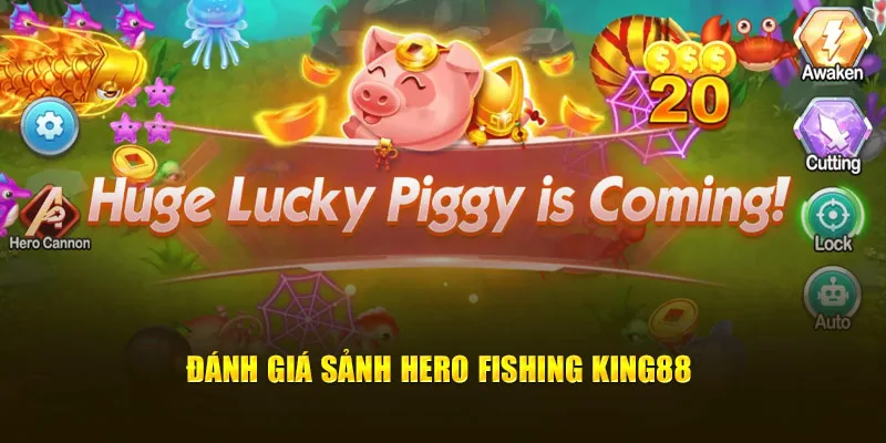 Đánh giá sảnh Hero Fishing King88