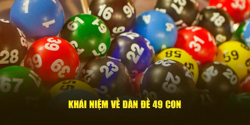 Khái niệm về dàn đề 49 con