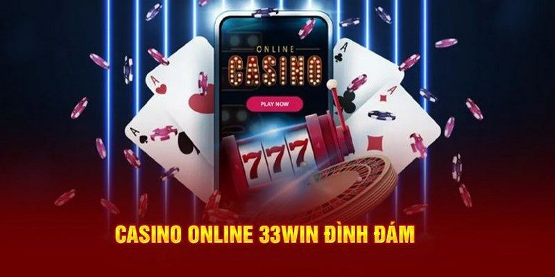 3 ưu điểm nổi bật có ở nền tảng casino tại 33win